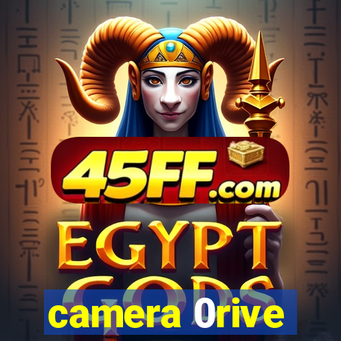 camera 0rive